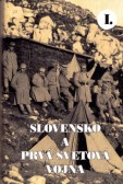 Slovensko a prvá svetová vojna I. Slovensko a prvá svetová vojna I.