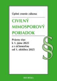 Civilný mimosporový poriadok. 1. vyd., 6-2025 Civilný mimosporový poriadok. 1. vyd., 6-2025