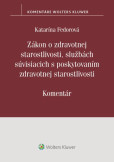 Zákon o zdravotnej starostlivosti, službách súvisiacich s poskytovaním zdravotnej starostlivosti. Komentár Zákon o zdravotnej starostlivosti, službách súvisiacich s poskytovaním zdravotnej starostlivosti. Komentár