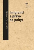 Imigranti a právo na pobyt Imigranti a právo na pobyt