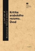 Kritika arabského rozumu. Úvod Kritika arabského rozumu. Úvod