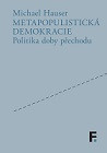 Metapopulistická demokracie Metapopulistická demokracie