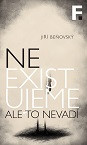 Neexistujeme. Ale to nevadí Neexistujeme. Ale to nevadí