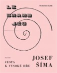 Josef Šíma - Cesta k vysoké hře Josef Šíma - Cesta k vysoké hře
