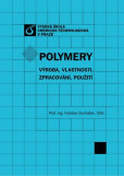 Polymery - výroba, vlastnosti, zpracování, použití Polymery - výroba, vlastnosti, zpracování, použití