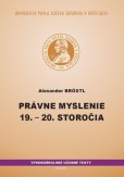 Právne myslenie 19. a 20. storočia Právne myslenie 19. a 20. storočia