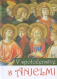 V spoločenstve s Anjelmi V spoločenstve s Anjelmi