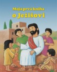 Moja prvá kniha o Ježišovi Moja prvá kniha o Ježišovi