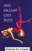 Ako milovať celý život Ako milovať celý život
