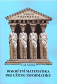 Diskrétní matematika pro užitou informatiku - 2. vydání Diskrétní matematika pro užitou informatiku - 2. vydání