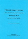 Vybrané právní předpisy k problematice soudního inženýrství a obecných zásad oceňování majetku v ČR Vybrané právní předpisy k problematice soudního inženýrství a obecných zásad oceňování majetku v ČR