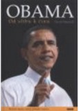 OBAMA Od slibu k činu Portrét muže, který přináší změnu OBAMA Od slibu k činu Portrét muže, který přináší změnu