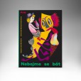 Nebojme se bát Nebojme se bát