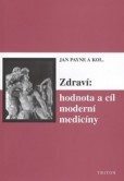 Zdraví: hodnota a cíl moderní medicíny Zdraví: hodnota a cíl moderní medicíny