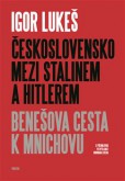 Československo mezi Stalinem a Hitlerem Československo mezi Stalinem a Hitlerem