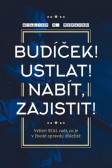 Budíček! Ustlat! Nabít, zajistit! Budíček! Ustlat! Nabít, zajistit!