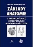 Základy anatomie 3 Trávicí, dýchací, močopohlavní a endokrinní systém