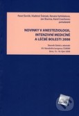 Novinky v anesteziologii, intenzivní medicíně a léčbě bolesti 2008
