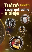 Tučné superpotraviny a oleje Tučné superpotraviny a oleje