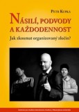 Násilí, podvody a každodennost Násilí, podvody a každodennost