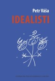 Idealisti - Divadelní románek o českém idealismu, brněnských strašidlech a holkách na práškách Idealisti - Divadelní románek o českém idealismu, brněnských strašidlech a holkách na práškách