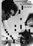 Hudba prorůstající časem: Pozdní skladby Mortona Feldmana Hudba prorůstající časem: Pozdní skladby Mortona Feldmana