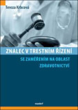 Znalec v trestním řízení se zaměřením na oblast zdravotnictví Znalec v trestním řízení se zaměřením na oblast zdravotnictví
