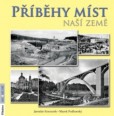 Příběhy míst naší země Příběhy míst naší země