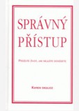 Správný přístup Správný přístup