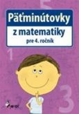 Päťminútovky z matematiky pre 4. ročník Päťminútovky z matematiky pre 4. ročník