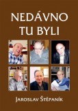 Nedávno tu byli Nedávno tu byli