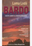 Bardo - Cesta smrti a znovuzrození Bardo - Cesta smrti a znovuzrození
