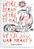 Větře černý větře ty máš větší sílu nad mraky? Větře černý větře ty máš větší sílu nad mraky?