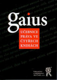 Gaius, učebnice práva ve čtyřech knihách Gaius, učebnice práva ve čtyřech knihách