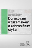 Doručování v tuzemském a zahraničním styku Doručování v tuzemském a zahraničním styku