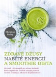 Zdravé džusy nabité energií a smoothie dieta Zdravé džusy nabité energií a smoothie dieta