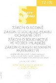 Zákon o rodině. Zákon o sociálně-právní ochraně dětí. Zákon o soudnictví ve věcech mládeže. Zákon o registrovaném partnerství, právní stav ke dni 1. 3. 2010. Zákon o rodině. Zákon o sociálně-právní ochraně dětí. Zákon o soudnictví ve věcech mládeže. Zákon o registrovaném partnerství, právní stav ke dni 1. 3. 2010.