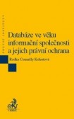 Databáze ve věku informační společnosti a jejich právní ochrana Databáze ve věku informační společnosti a jejich právní ochrana
