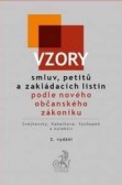 Vzory smluv, petitů a zakládacích listin podle nového občanského zákoníku Vzory smluv, petitů a zakládacích listin podle nového občanského zákoníku