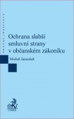 Ochrana slabší smluvní strany v občanském zákoníku EPI103 Ochrana slabší smluvní strany v občanském zákoníku EPI103