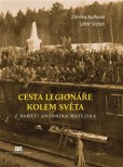 Cesta legionáře kolem světa Cesta legionáře kolem světa
