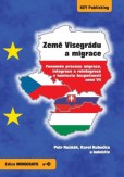 Země Visegrádu a migrace - Fenomén procesu migrace, integrace a reintegrace v kontextu bezpečnosti zemí V4
