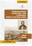 Státoprávní aspekty revoluce 1848 - 1849 v rakouských, českých a uherských zemích Státoprávní aspekty revoluce 1848 - 1849 v rakouských, českých a uherských zemích