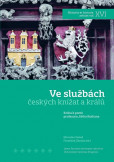 Ve službách českých knížat a králů Ve službách českých knížat a králů