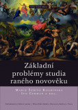 Základní problémy studia raného novověku Základní problémy studia raného novověku