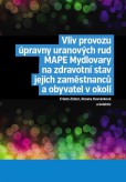 Vliv provozu úpravny uranových rud MAPE Vliv provozu úpravny uranových rud MAPE