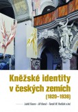 Kněžské identity v českých zemích (1820—1938) Kněžské identity v českých zemích (1820—1938)