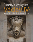 Římský a český král Václav IV. Římský a český král Václav IV.