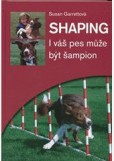 Shaping - I váš pes může být šampion