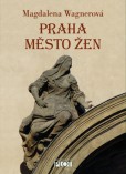 Praha město žen Praha město žen